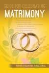 Richard B. Hilgartner and Daniel J. Merz. Guide for Celebrating Matrimony. Chicago: Liturgy Training Publications, 2016.