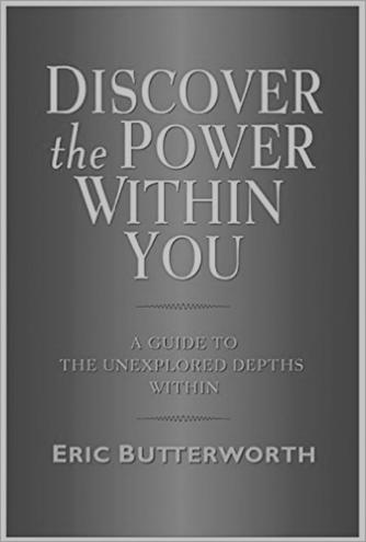 For this year s Unity Awakening, we will be studying the book Discover the Power Within You, by Rev. Eric Butterworth. The late Rev.