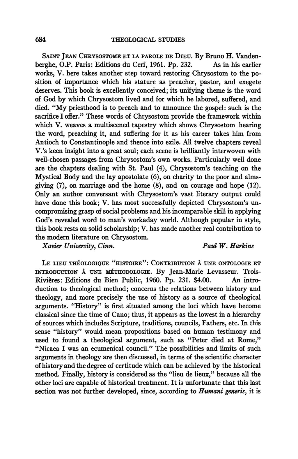 684 THEOLOGICAL STUDIES SAINT JEAN CHRYSOSTOME ET LA PAROLE DE DIEU. By Bruno H. Vandenberghe, O.P. Paris: Editions du Cerf, 1961. Pp. 232. As in his earlier works, V.