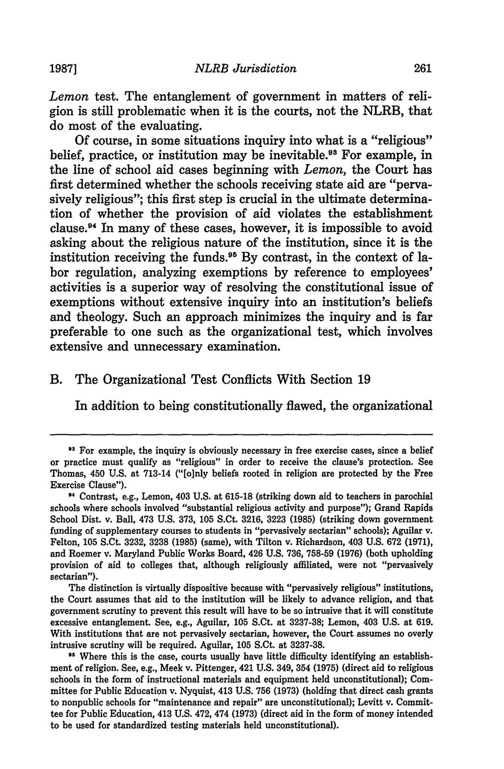 1987] NLRB Jurisdiction Lemon test. The entanglement of government in matters of religion is still problematic when it is the courts, not the NLRB, that do most of the evaluating.