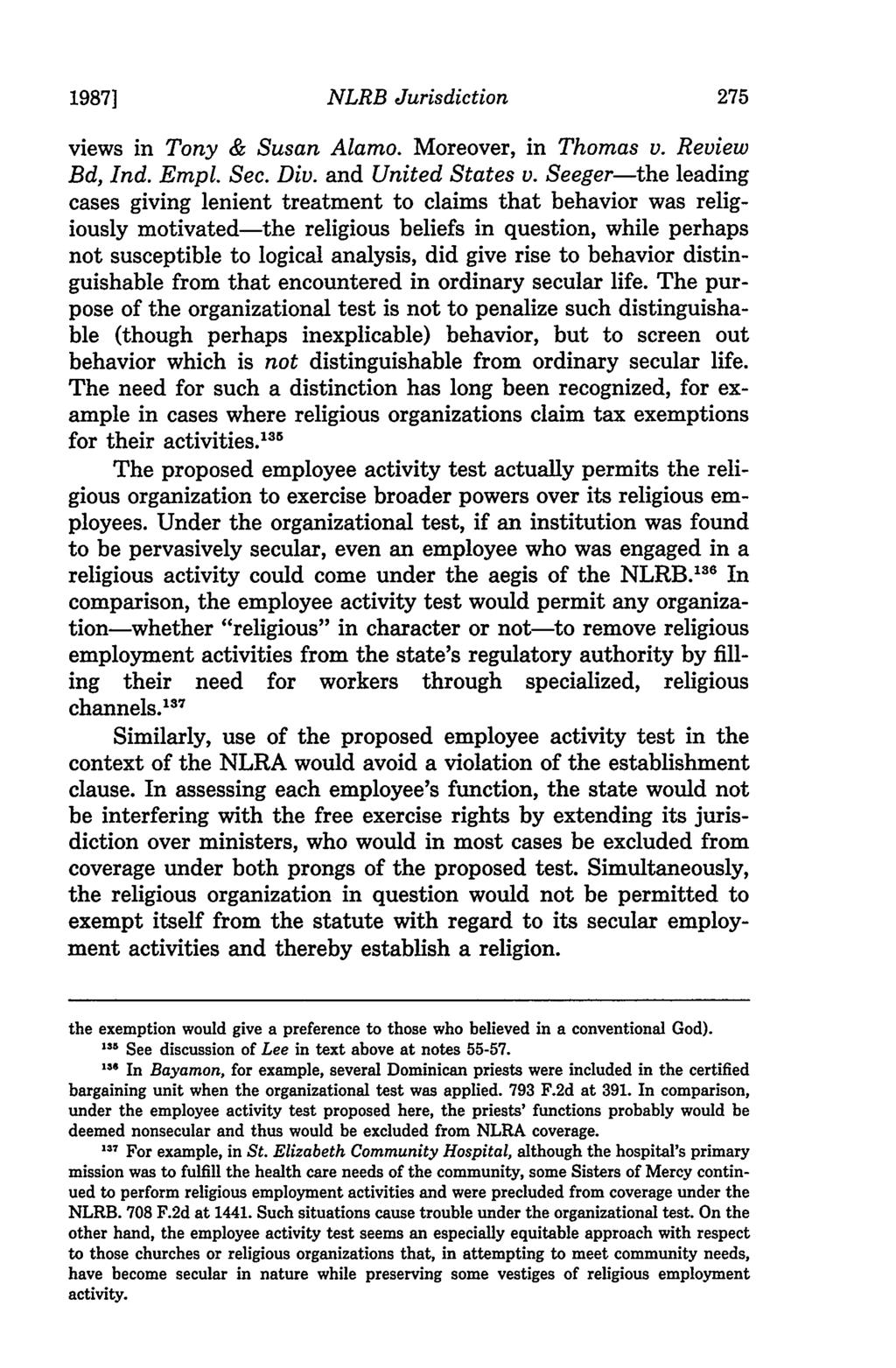 1987] NLRB Jurisdiction views in Tony & Susan Alamo. Moreover, in Thomas v. Review Bd, Ind. Empl. Sec. Div. and United States v.