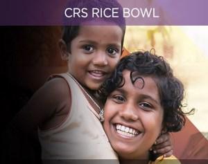 Catholic Relief Service Rice Bowl : Lent 2017 CRS Rice Bowl is the Lenten program of Catholic Relief Services, the official international development and humanitarian relief agency of the United