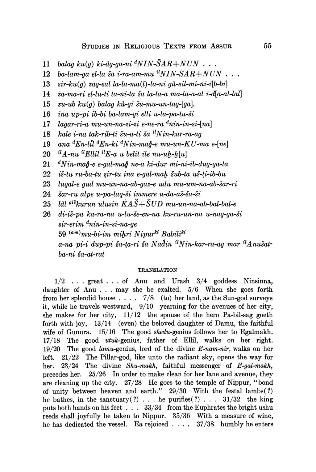 STUDIES IN RELIGIOUS TEXTS FROM ASSUR 55 11 balag ku(g) ki-dg-ga-ni dnin-sar+nun... 12 ba-lam-ga el-la la i-ra-am-mu "anin-sar+nun.