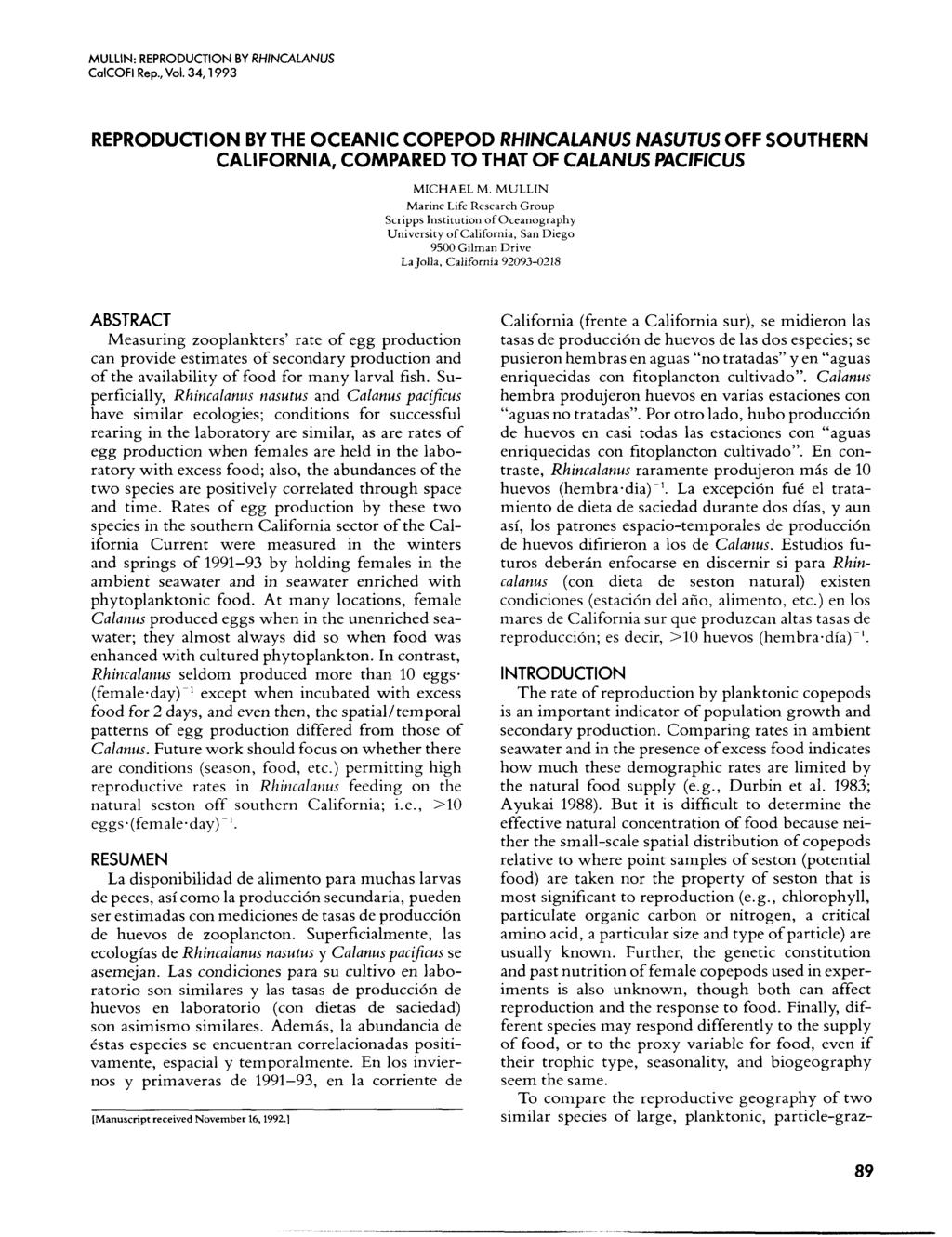 CalCOFl Rp., Vol. 4,99 REPRODUCTON BY THE OCEANC COPEPOD RHNCALANUS NASUTUS OFF SOUTHERN CALFORNA, COMPARED TO THAT OF CALANUS PACFCUS MCHAEL M.