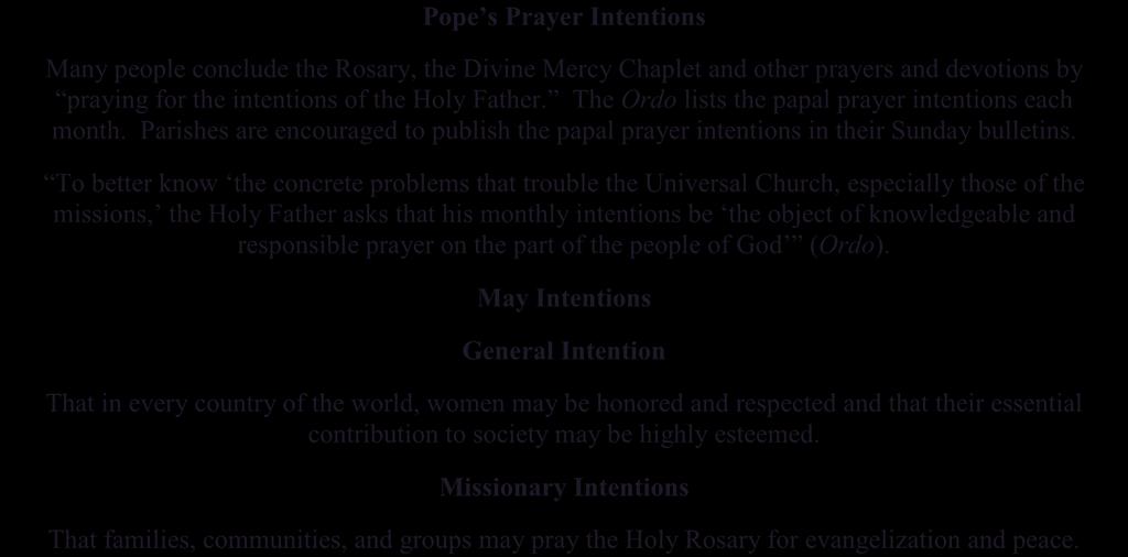 Powell Pope s Prayer Intentions Many people conclude the Rosary, the Divine Mercy Chaplet and other prayers and devotions by praying for the intentions of the Holy Father.