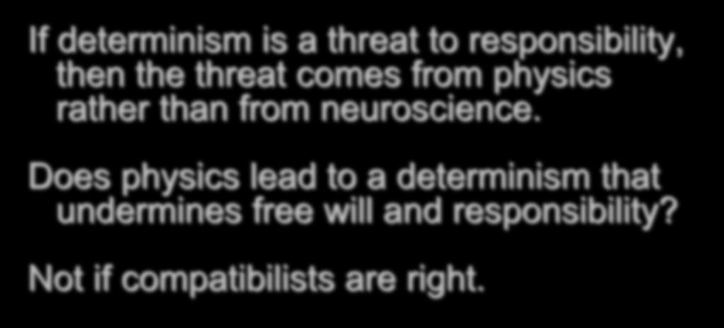 IS DETERMINISM A THREAT?
