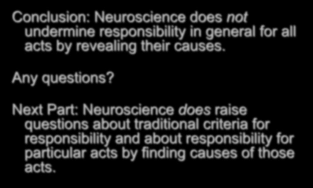 FROM GENERAL TO SPECIFIC Conclusion: Neuroscience does not undermine