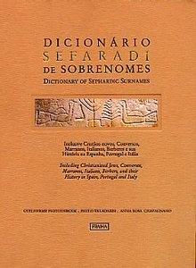 Dicionario Sefaradi De Sobrenomes (Dictionary of Sephardic Surnames), G. Faiguenboim, P. Valadares, A.R.