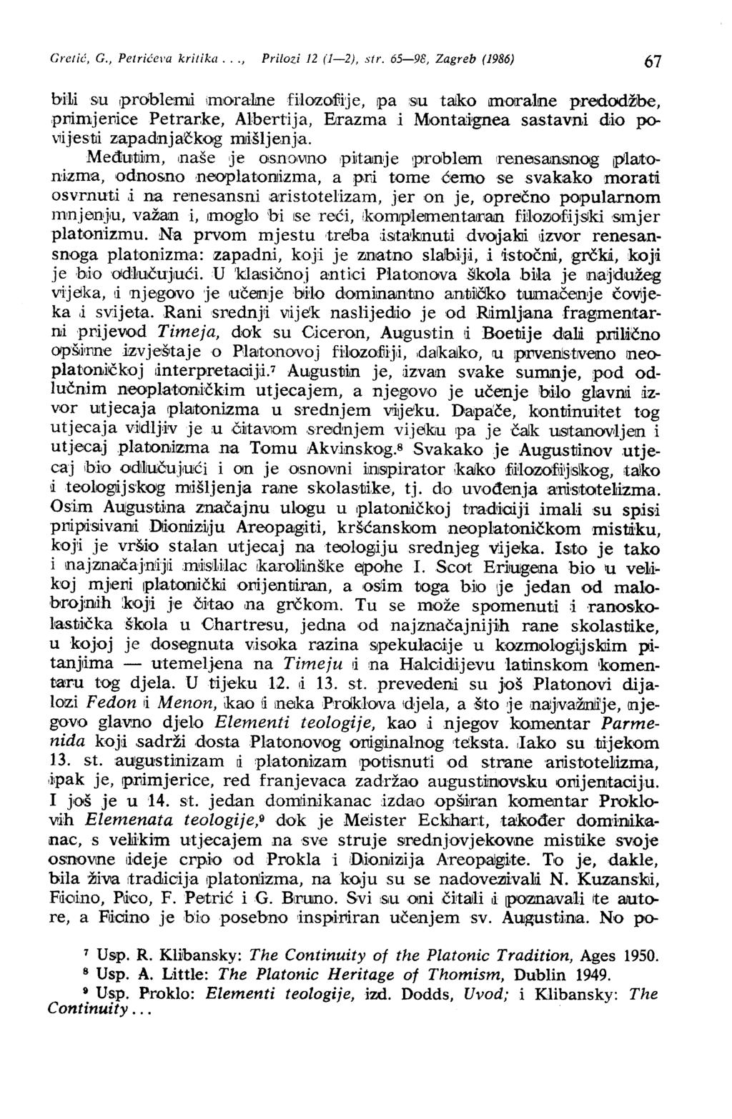 Gretić, G., Petrićeva kritika..., Prilozi 12 (1-2), str. 65-98, Zagreb (1986) 67 bili su problemi ImoraLne fhmor.6ije, pa :SIU taiko lidoiralille predodžbe, pnimjenioe Petrar.