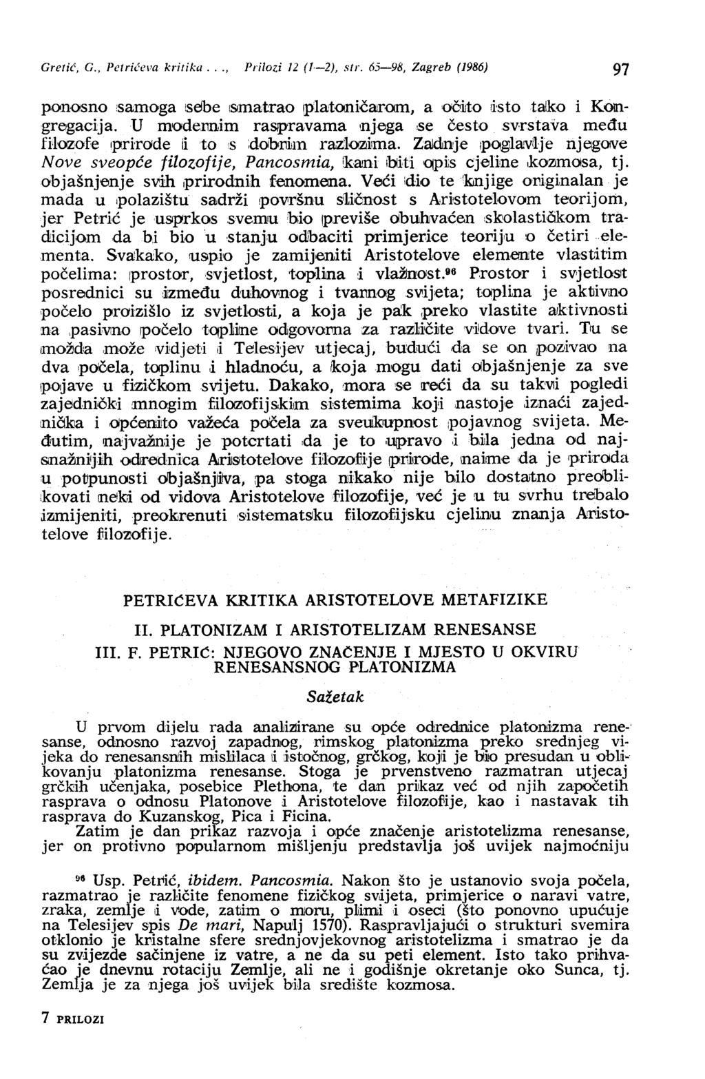 Gretić, G., Petrh5eva kritika..., Prilozi 12 (r-2), str. 65-98, Zagreb (1986) 97 ponosno samoga [sebe [smatrao platoničaroll1, a oo~to!i'sto taiko i KOlIlgregacija. U mode.