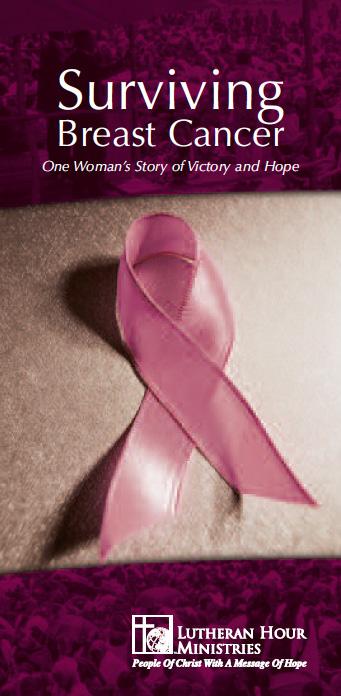 Surviving Breast Cancer One Woman s Story of Victory and Hope 660 Mason Ridge Center Dr. St. Louis, Missouri 63141-8557 1-800-876-9880 www.lhm.