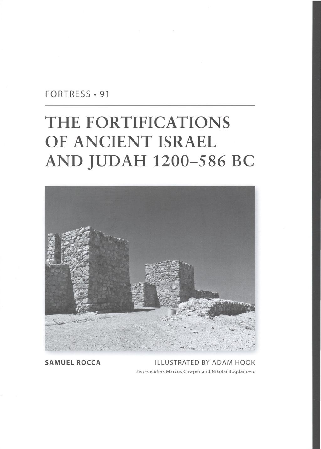 FORTRESS 91 THE FORTIFICATIONS OF ANCIENT ISRAEL AND JUDAH 1200-586 BC SAMUEL