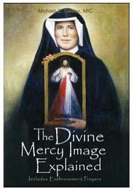 THE DIVINE MERCY IMAGE EXPLAINED Learn the amazing story behind The Divine Mercy Image in this information and accessible