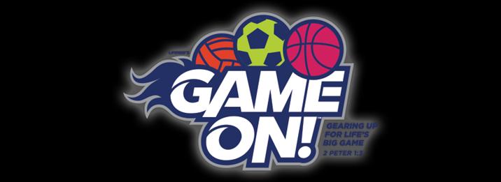 This year for VBS will be June 4 th -8 th and our theme will be Game On: Gearing Up for Life s Big Game. The entire week will be a big sports camp!