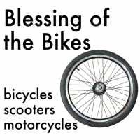 P AGE 4 Join us on Sunday, August 3rd for our Blessing of the Bikes! This year we ll bless all bikes... bicycles, motorcycles, and scooters.