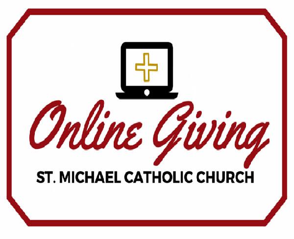 ENJOY THE CONVENIENCE OF ELECTRONIC GIVING St. Michael Catholic Church wants to remind you that we offer electronic giving as a way to automate your regular weekly offering.