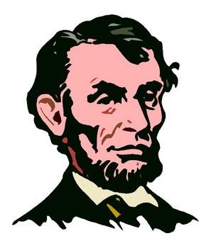 Name: Abraham Lincoln by Cynthia Sherwood We know him as Honest Abe, born in a log cabin. Abraham Lincoln was the sixteenth president of the United States.