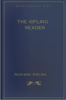 The Kipling Reader, by Rudyard Kipling 1 PART I<p> I have done one braver thing PART II<p> So let us melt and make no noise, The Kipling Reader, by Rudyard Kipling The Project Gutenberg EBook of The