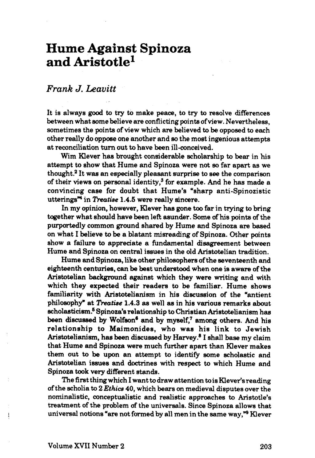 Hume Against Spinoza and Aristotlel Frank J. Leavitt! It is always good to try to make peace, to try to resolve differences between what some believe are conflicting points ofview.