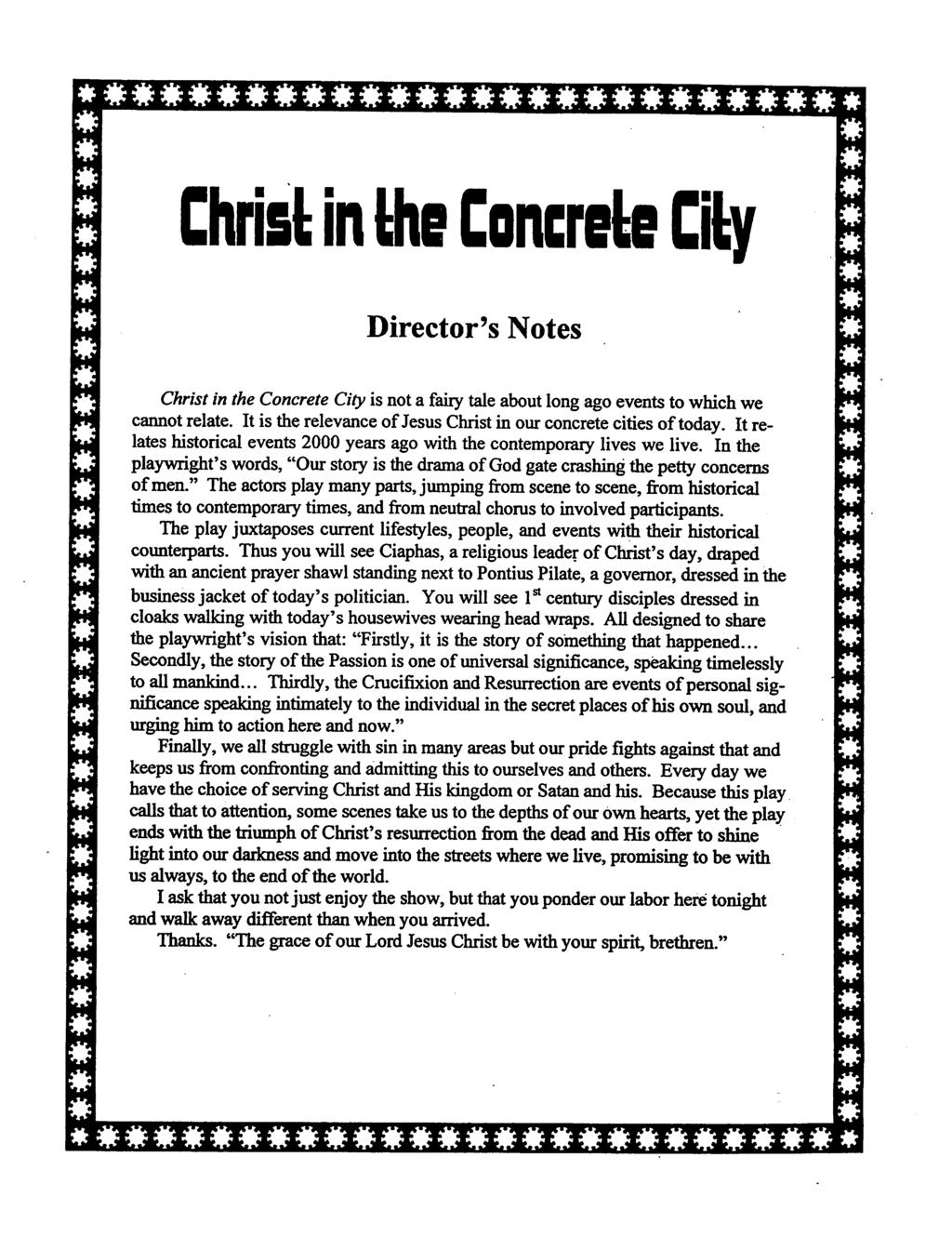 **mmmm#mmm#mmm.*m*#.mm#*****m* Christ in the Concrete City Director's Notes Christ in the Concrete City is not a fairy tale about long ago events to which we cannot relate.