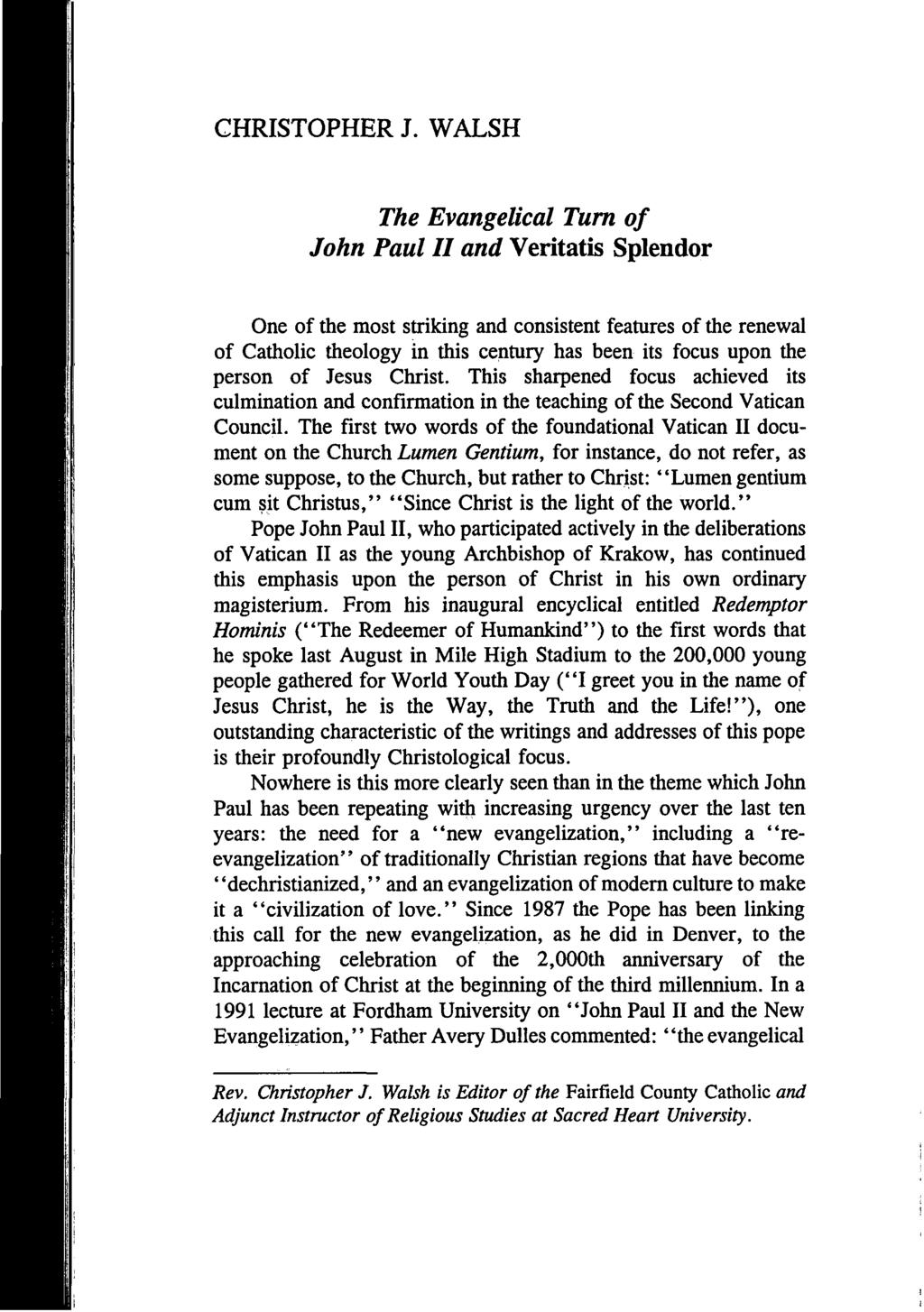 Walsh: The Evangelical Turn of John Paul II and Veritatis Splendor CHRISTOPHER J.