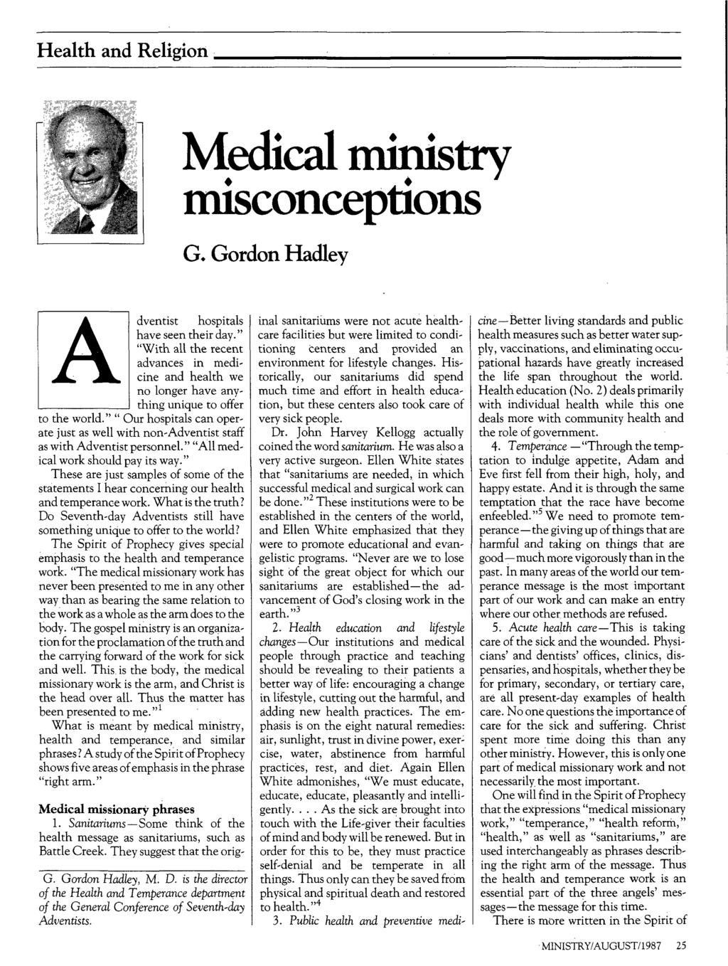 Health and Religion Medical ministry misconceptions G. Gordon Hadley dventist hospitals have seen their day.