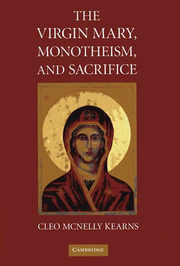 BOOK REVIEWS REVIEW OF CLEO MCNELLY KEARNS, THE VIRGIN MARY, MONOTHEISM AND SACRIFICE (CAMBRIDGE: CAMBRIDGE UNIVERSITY PRESS, 2008) Michael Carden, University of Queensland In this important book,