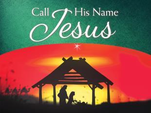 Join us for mid-week Advent Worship Services CALL HIS NAME JESUS as we celebrate the wonderful name of Jesus, the name that is above every name (Philippians 2:9).