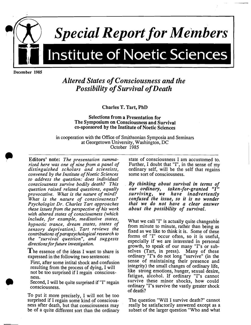 * Special Report for Members December 1985 Altered States of Consciousness and the Possibility of Survival of Death Charles T.