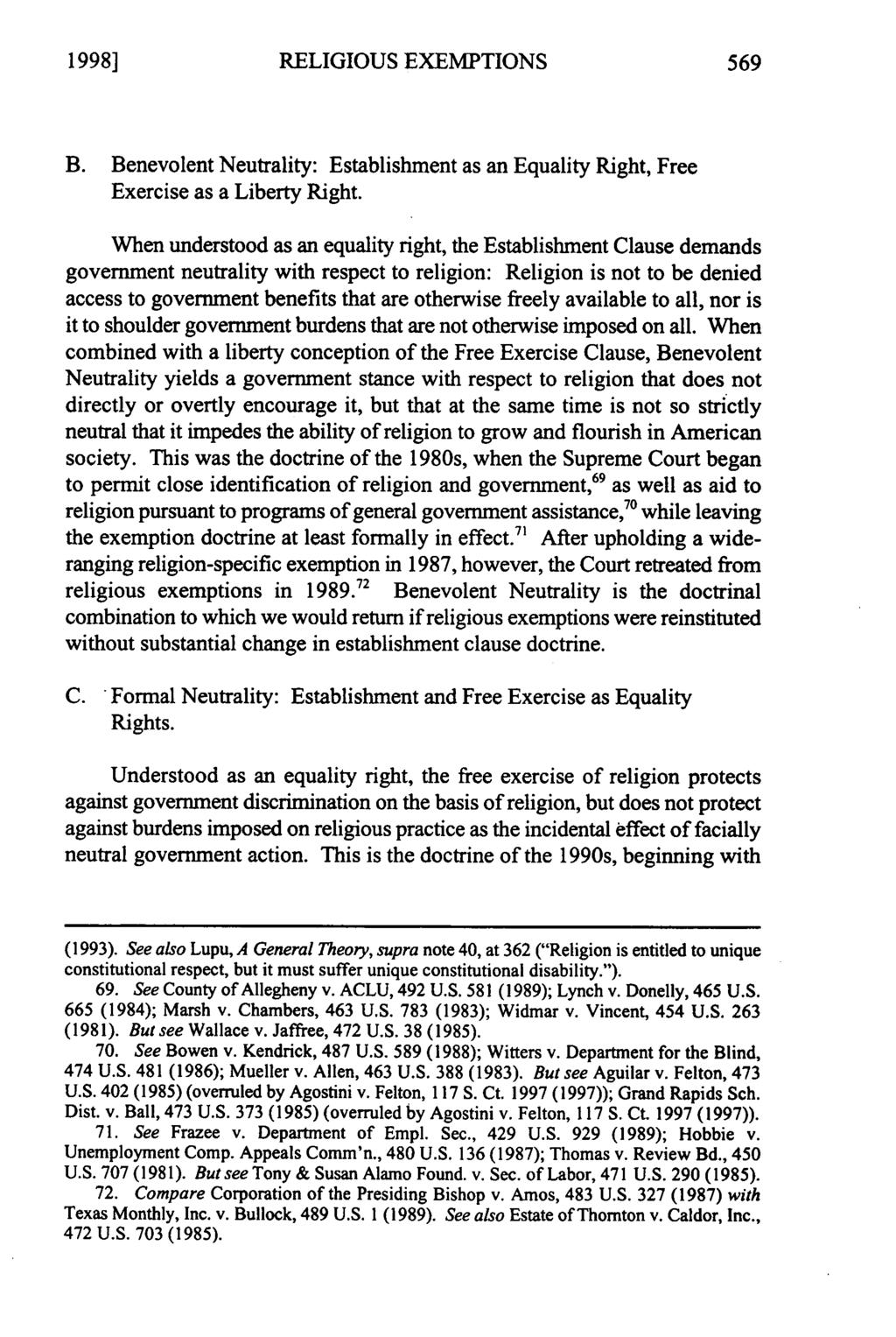 1998] RELIGIOUS EXEMPTIONS B. Benevolent Neutrality: Establishment as an Equality Right, Free Exercise as a Liberty Right.
