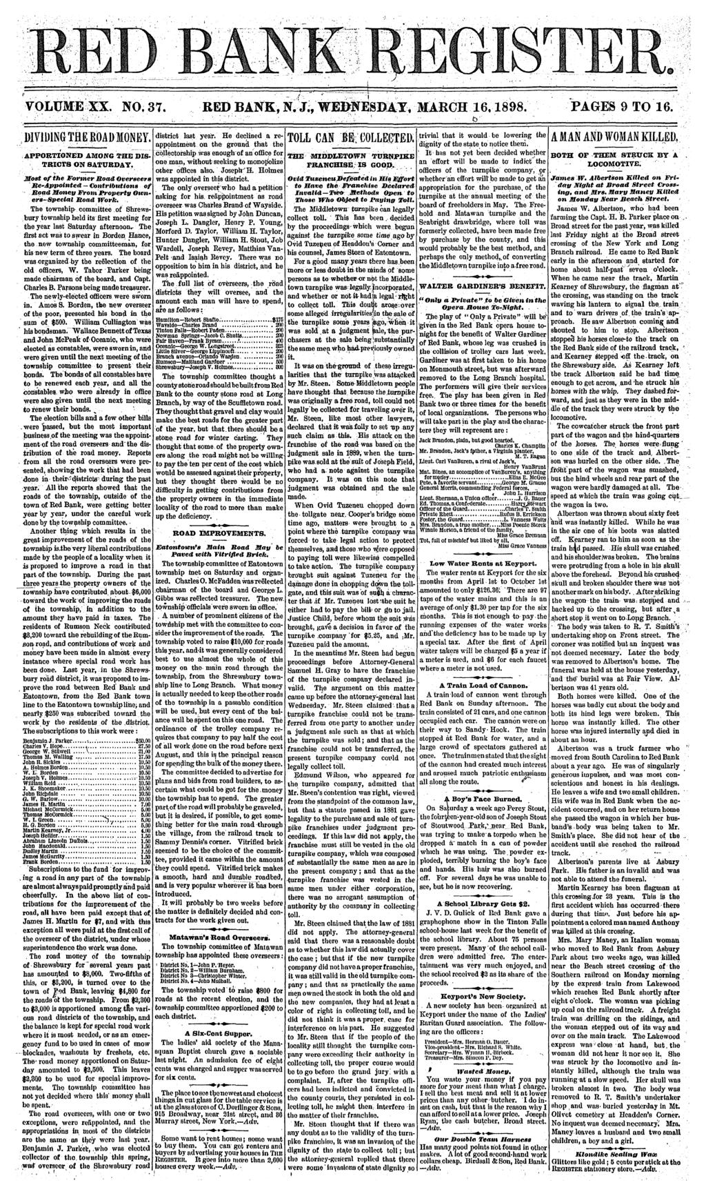 VOLUME XX. NO. 37. RED BANK, N. J., WE1XNESDA.Y, MARCH 16,1898. PAGES 9 O 16. DVDNG HE ROAD MONEY. APPORONED AMONG HE DS- RCS ON SAURDAY.