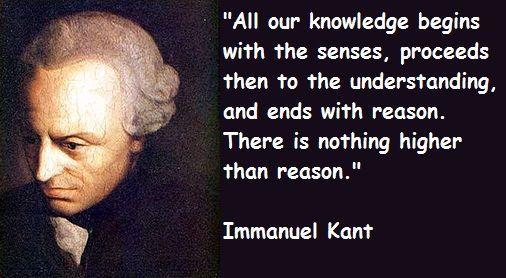 9. Immanuel Kant (1724-1804) "Our existence has a different and far nobler end, for which and not for happiness, reason is properly intended, and which must, therefore, be regarded as the supreme