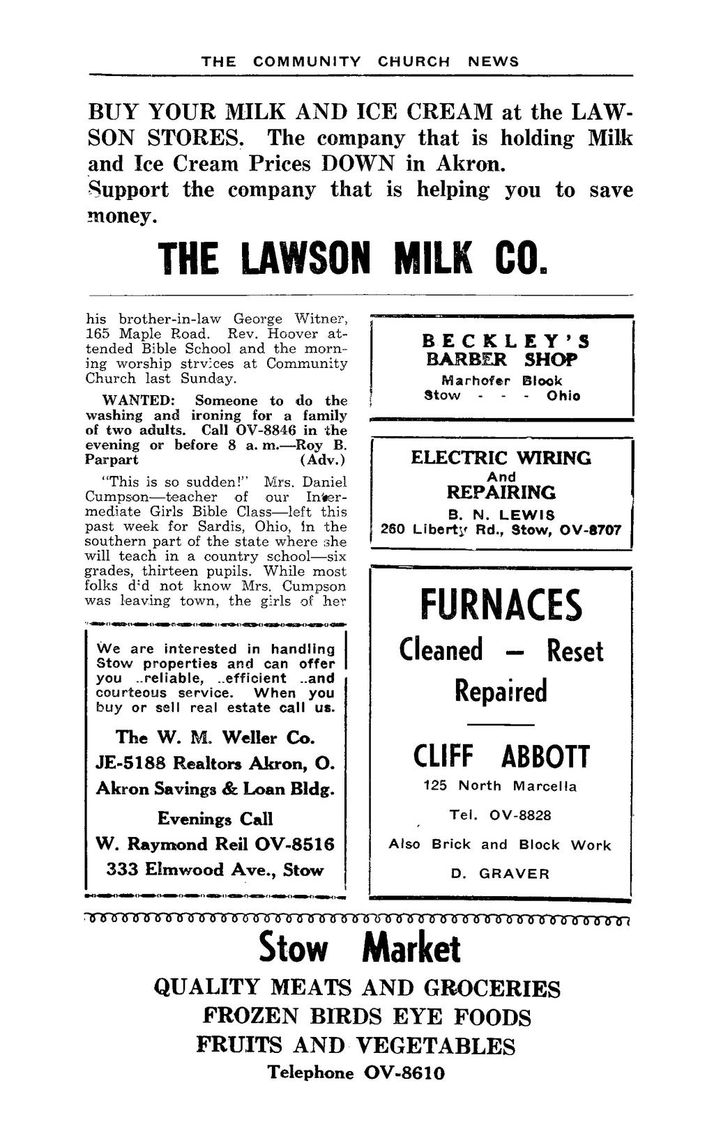 373 THE COMMUNITY CHURCH NEWS BUY YOUR MILK AND ICE CREAM at the LAW- SON STORES. The company that is holding Milk and Ice Cream Prices DOWN in Akron.