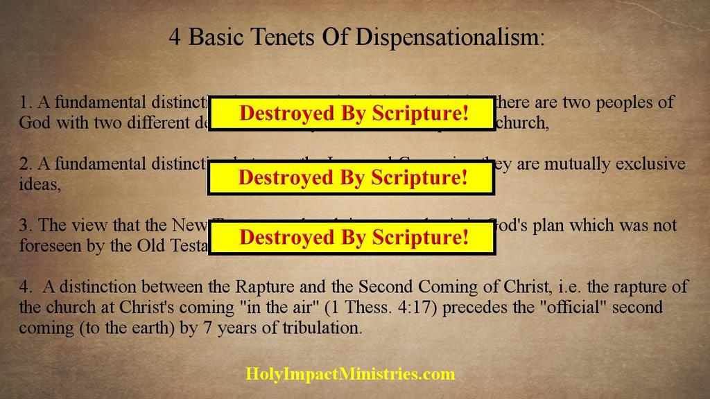 And so it is, that over the course of our study on Dispensationalism we have tested the first thee tenets or beliefs