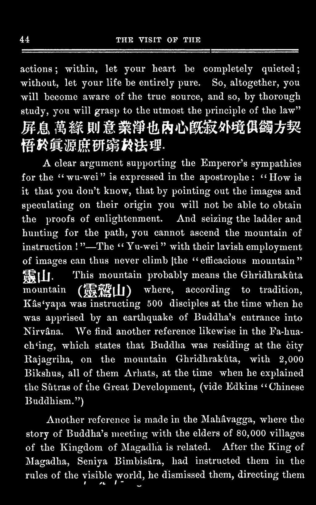 the " wu-wei" is expressed in the apostrophe : it "How is that you don't know, that by pointing out the images and speculating on their origin you will not be able to obtain the proofs of