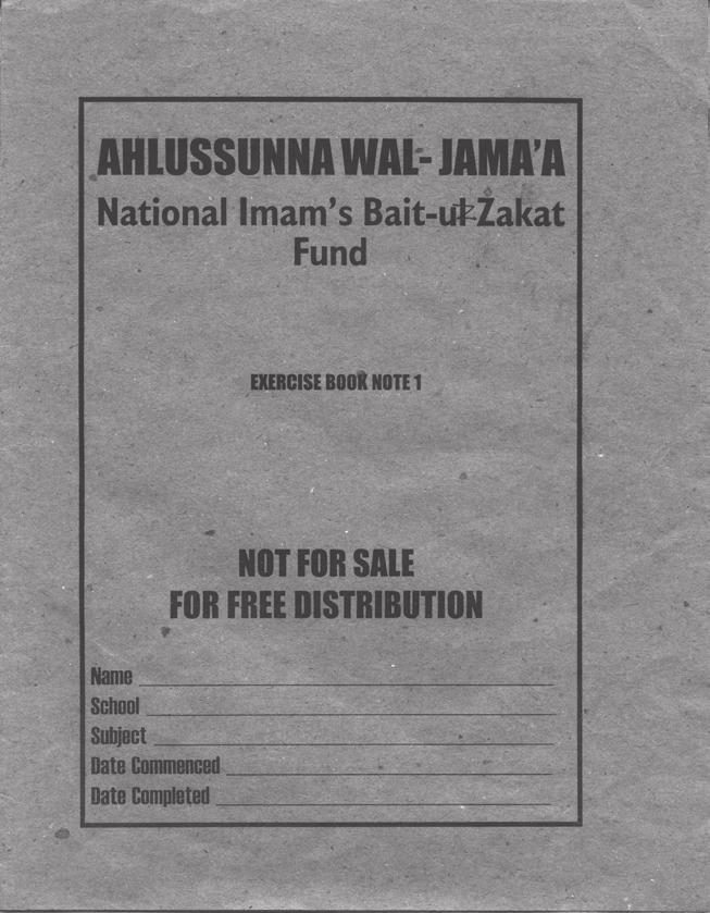 R e i n t e r p r e t i n g z ak āt o r n o t? Plate 10. Coversheet of exercise book commissioned by the National Imam s Bait ul-zakat Fund of the Ahlus-Sunna. Plate 11.
