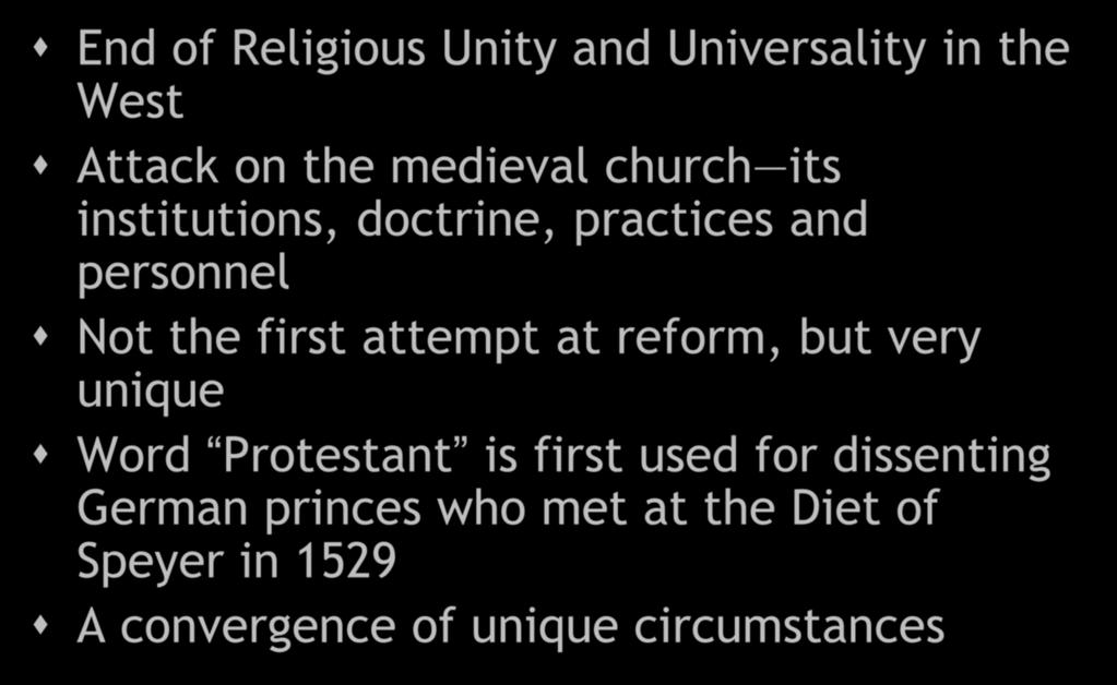 attempt at reform, but very unique Word Protestant is first used for dissenting