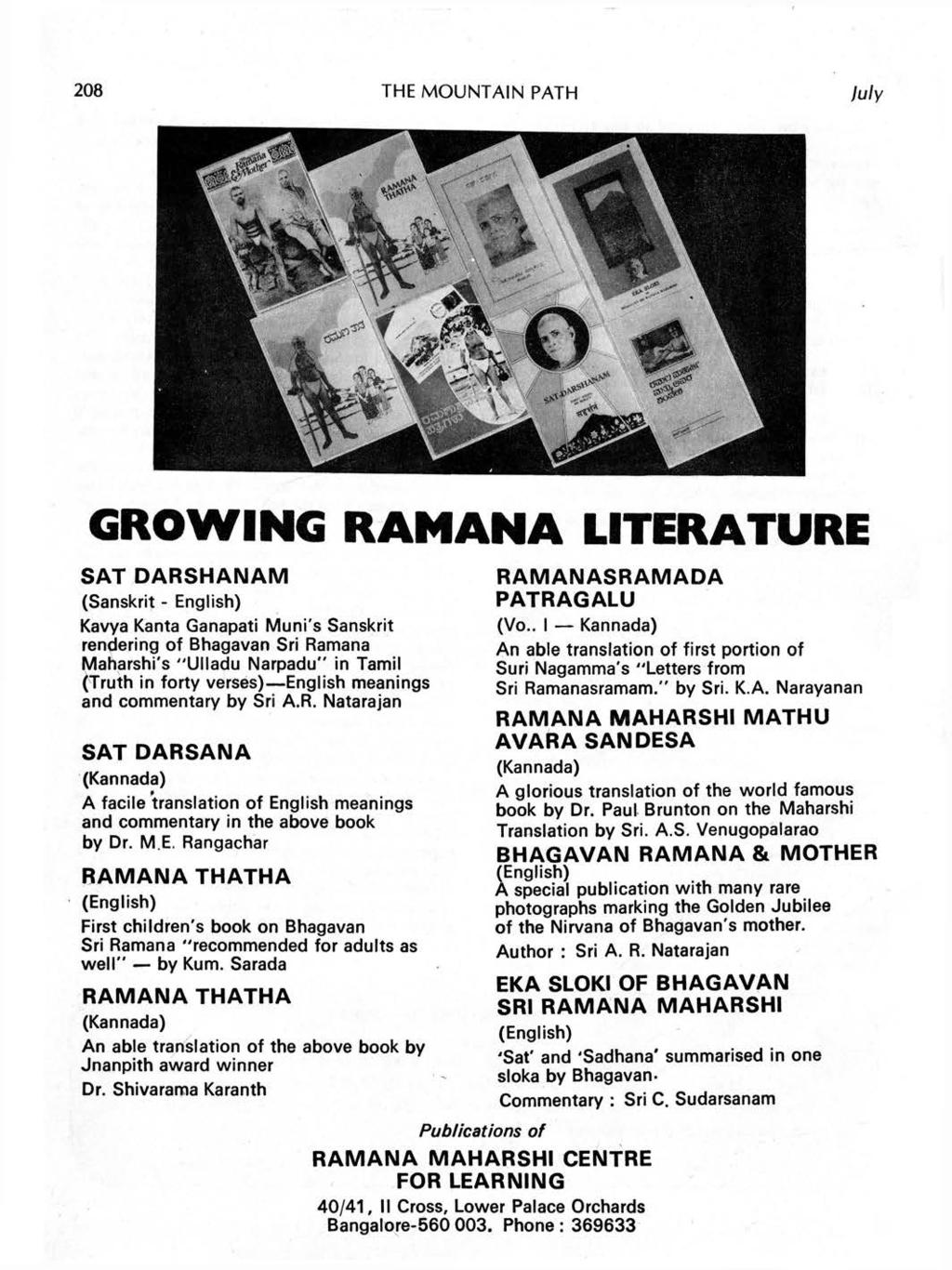208 THE MOUNTAIN PATH July GROWING RAMANA LITERATURE SAT DARSHANAM (Sanskrit - English) Kavya Kanta Ganapati Muni's Sanskrit rendering of Bhagavan Sri Ramana Maharshi's "UHadu Narpadu" in Tamil