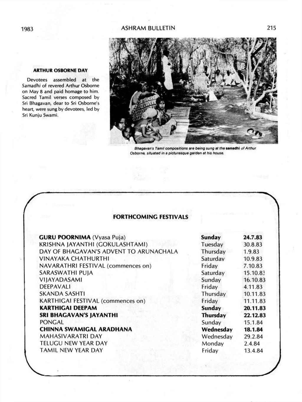 1983 ASHRAM BULLETIN 215 FORTHCOMING FESTIVALS GURU POORNIMA (Vyasa Puja) KRISHNA JAYANTHI (GOKULASHTAMI) DAY OF BHAGAVAN'S ADVENT TO ARUNACHALA VINAYAKA CHATHURTHI NAVARATHRI FESTIVAL (commences on)