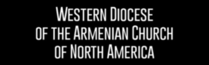 The Western Diocese of the Armenian Apostolic Church is the spiritual home of Armenians living in the Western United States.