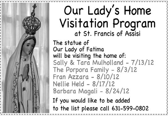August 26, 2012 6 PRAYERS FOR AMERICA All are invited to St. Francis of Assisi Church on Tuesday evenings to join together in public prayer for our nation at this historic time.