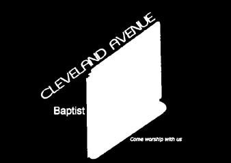 Cleveland Avenue Baptist Church 2853 Cleveland Avenue Kansas City, Missouri 64128