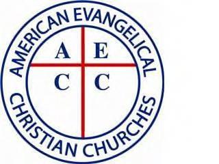 Security with Liberty Established 1944 AMERICAN EVANGELICAL CHRISTIAN CHURCHES P.O. BOX 47312 INDIANAPOLIS, IN 46247-0312 U.S.A. Telephone (317) 788-9280 / Fax (317) 788-1410 Email: aeccoffice@hughes.