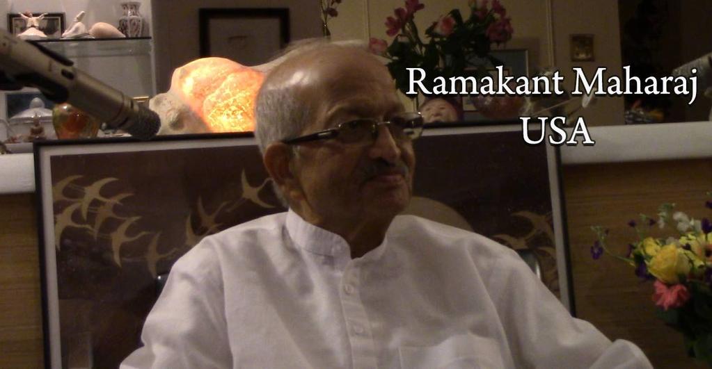 Ramakant Maharaj USA http://ramakantmaharaj.us Full transcripts, video downloads and more of Ramakant Maharaj USA Talks available.