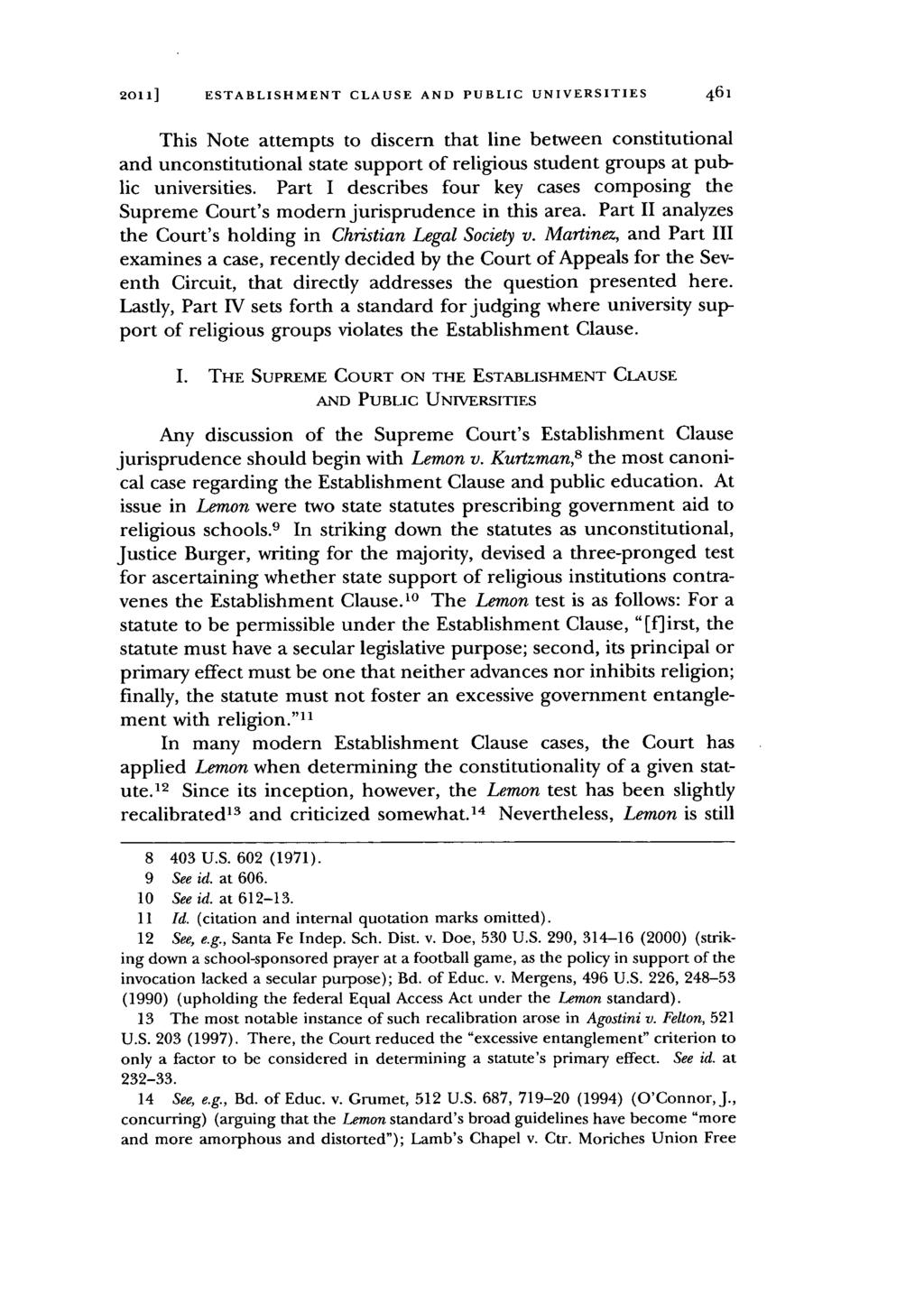 2011] ESTABLISHMENT CLAUSE AND PUBLIC UNIVERSITIES 461 This Note attempts to discern that line between constitutional and unconstitutional state support of religious student groups at public