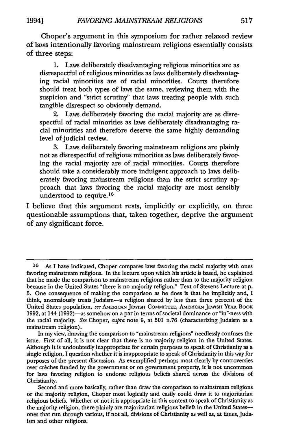 1994] FAVORNG MAINSTREAM RELIGIONS 517 Choper's argument in this symposium for rather relaxed review of laws intentionally favoring mainstream religions essentially consists of three steps: 1.