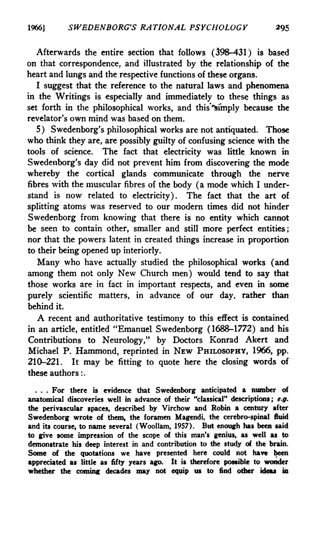 1966] SWEDENBORG S RATIONAL PSYCHOLOGY 295 Afterwards the entire section that follows (398-431) is based on that correspondence, and illustrated by the relationship of the heart and lungs and the