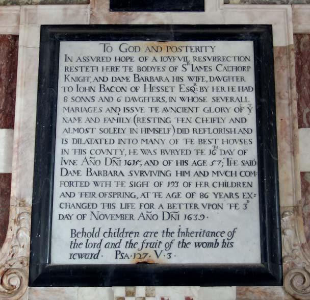 The lengthy inscription states that Sir James died in 1615, aged 57 years, and Dame Barbara, much comforted with the sight of 193 of her children and their offspring, survived to be 86 years old and