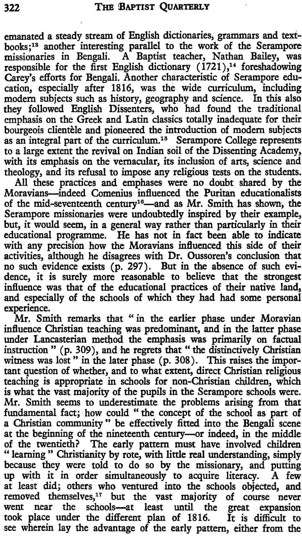 322 THE BAPTIST QUARTERLY emanated a steady stream of English dictionaries, grammars imd textbooks;:rs another interesting parallel to the work of the Serampore missionaries in Bengali.