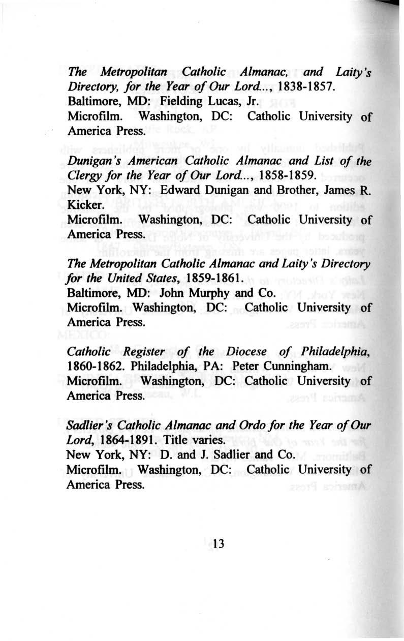 The Metropolitan Catholic Almanac, and Laity's Directory, for the Year of Our Lord..., 1838-1857. Baltimore, MD: Fielding Lucas, Jr. Microfilm. Washington, DC: Catholic University of America Press.